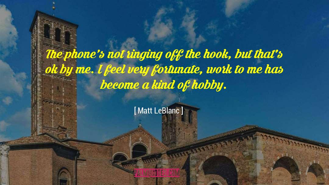 Cerliani Hook quotes by Matt LeBlanc