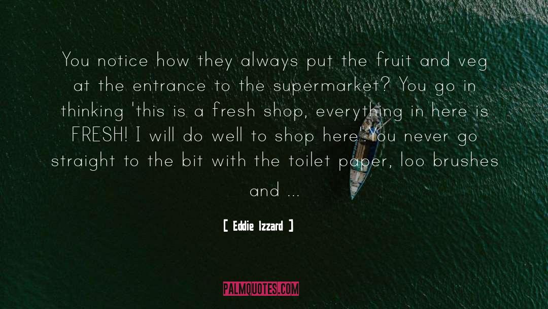 Cerretanis Supermarket quotes by Eddie Izzard