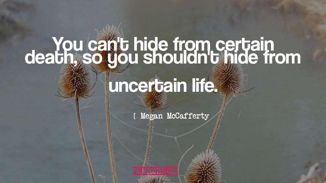 Certain Death quotes by Megan McCafferty