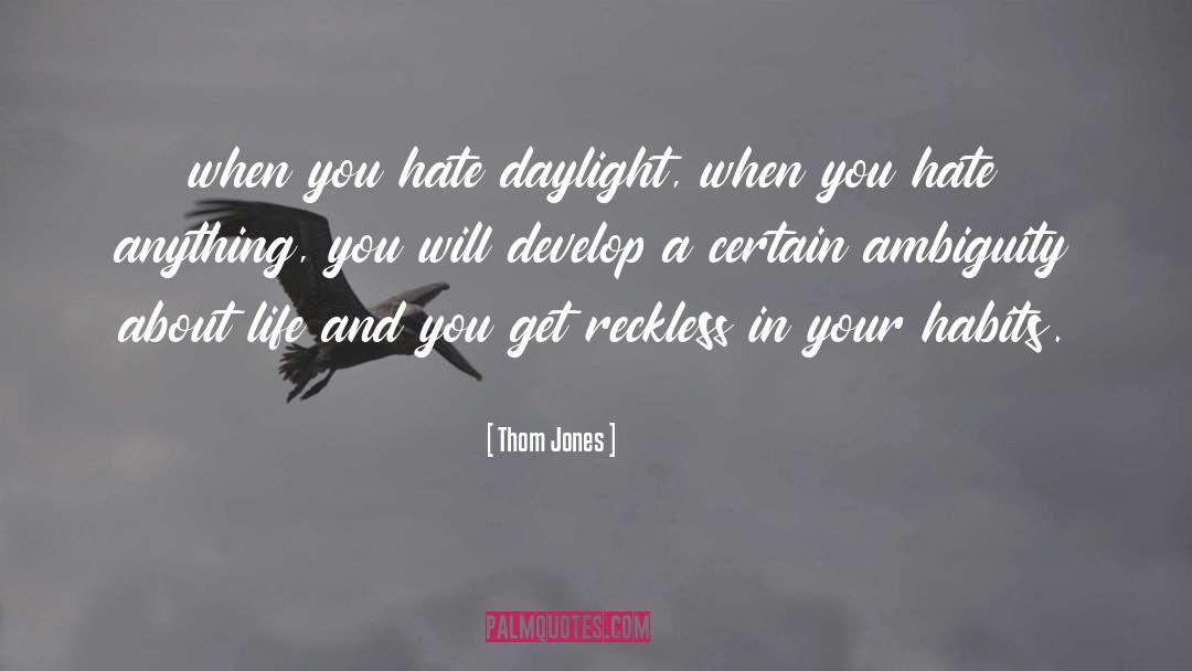 Certain quotes by Thom Jones