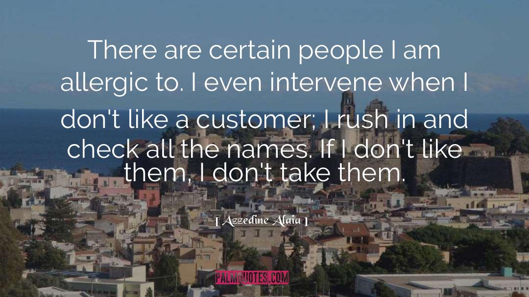 Certain quotes by Azzedine Alaia