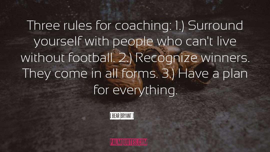 Certain Rules quotes by Bear Bryant