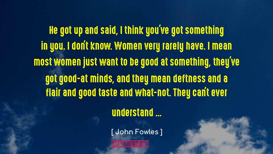 Certain Something quotes by John Fowles