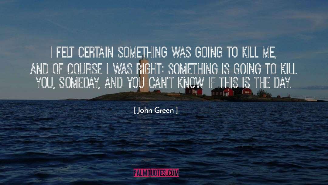 Certain Something quotes by John Green