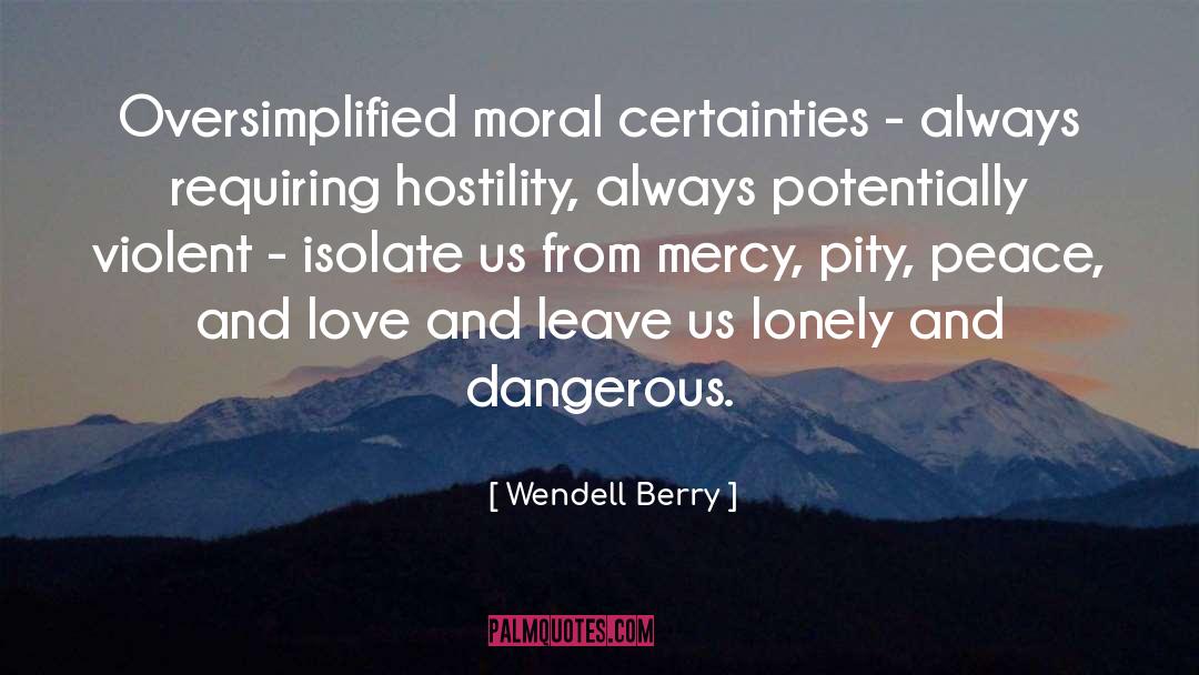 Certainties quotes by Wendell Berry