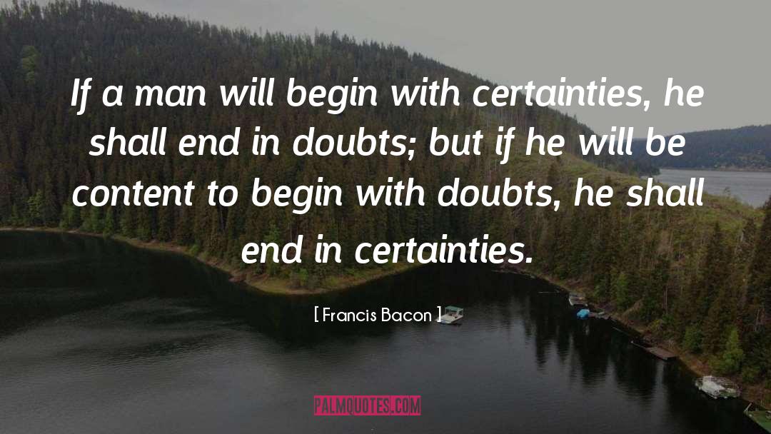 Certainties quotes by Francis Bacon