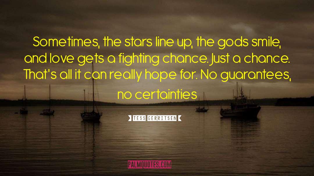 Certainties quotes by Tess Gerritsen