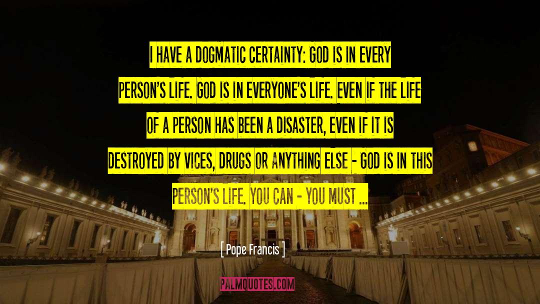 Certainty In Life quotes by Pope Francis