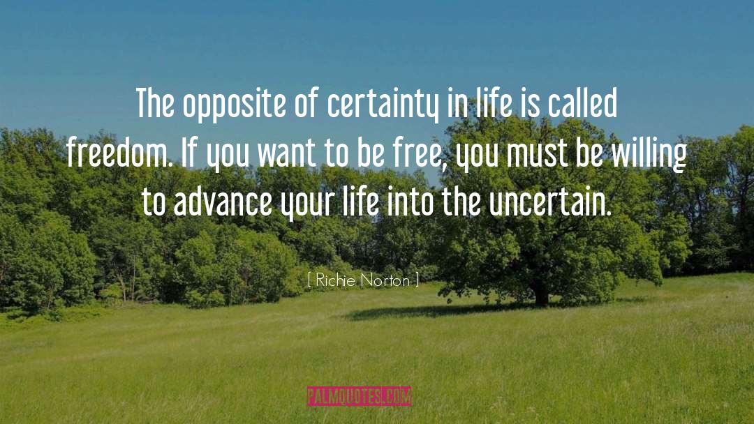 Certainty In Life quotes by Richie Norton