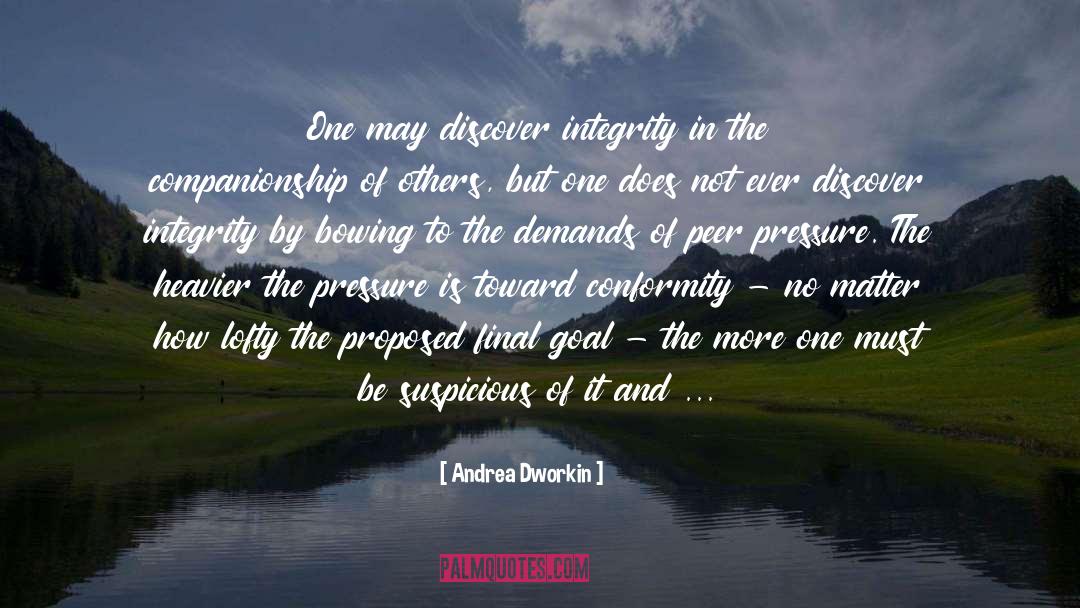 Certainty Or Conformity quotes by Andrea Dworkin