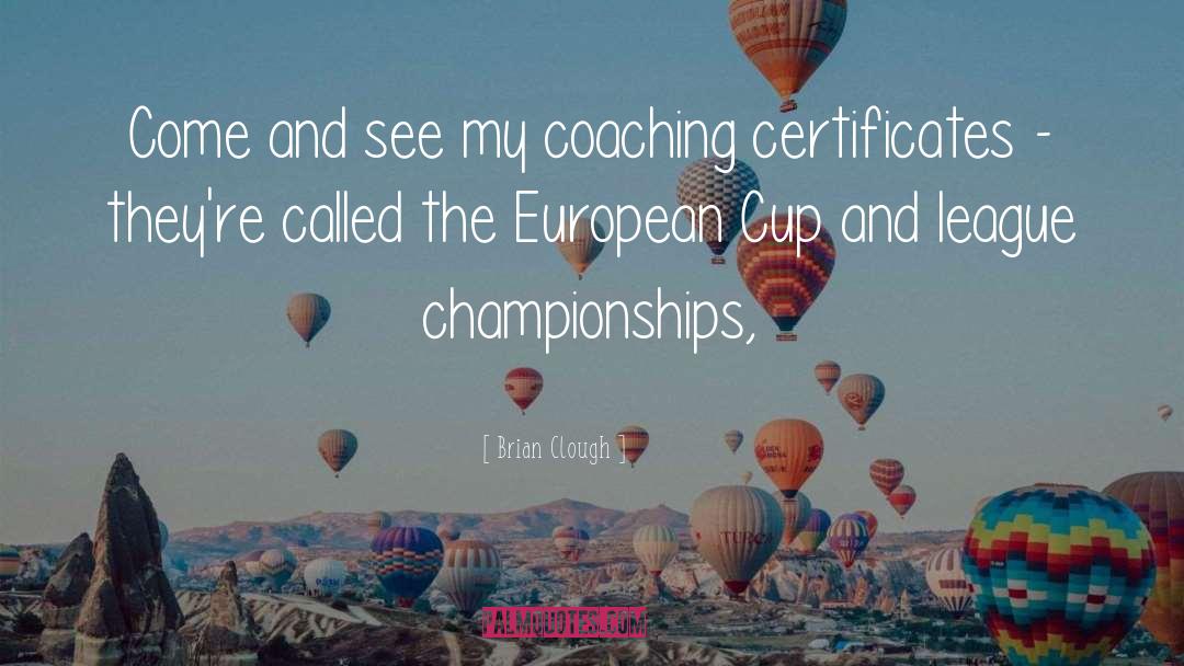 Certificates quotes by Brian Clough