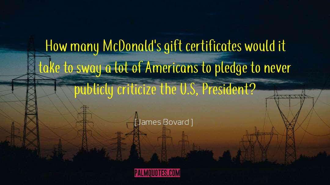 Certificates quotes by James Bovard