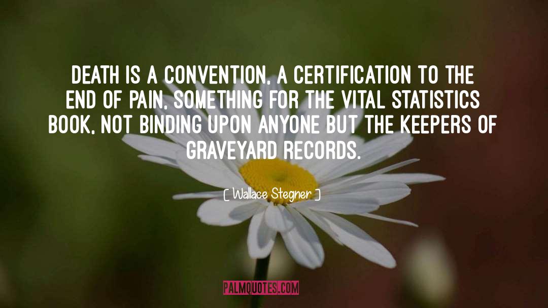 Certification quotes by Wallace Stegner