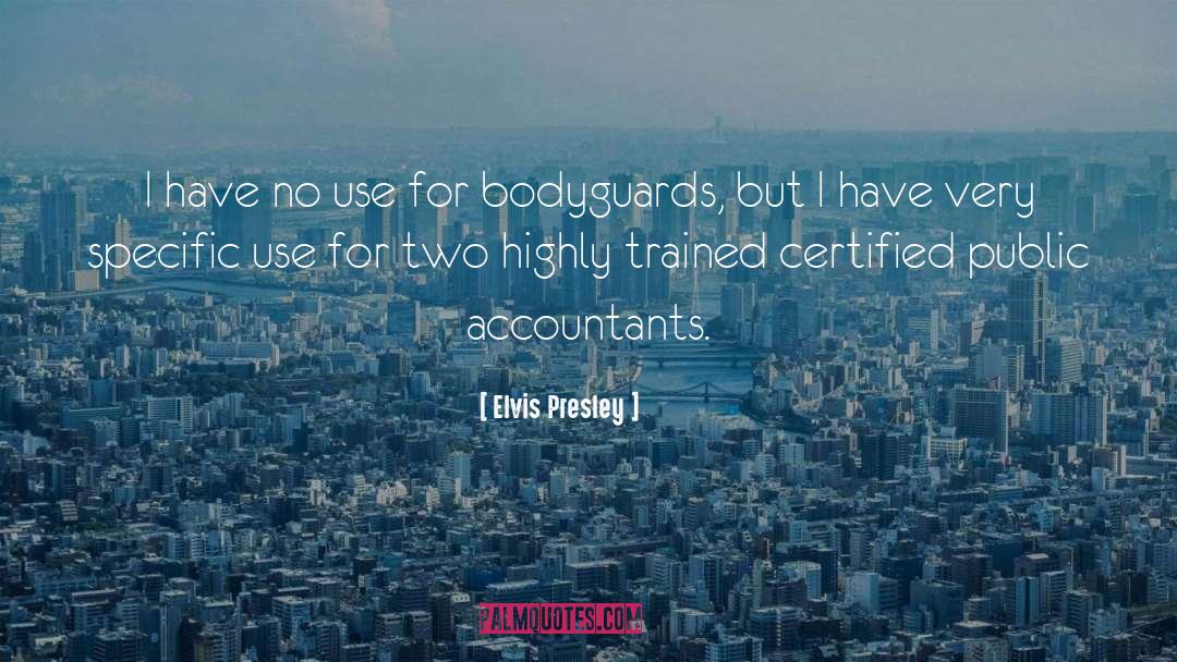 Certified Public Accountant quotes by Elvis Presley