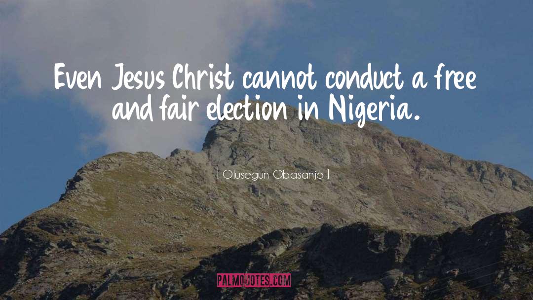 Certifying Election quotes by Olusegun Obasanjo