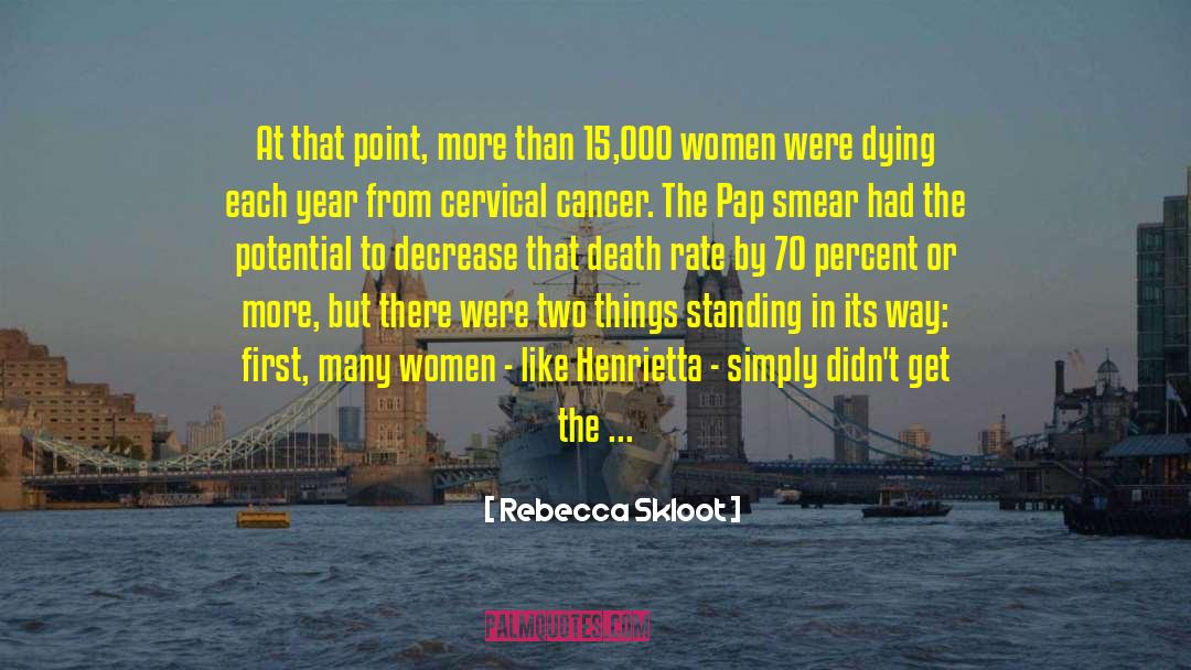 Cervical Cancer quotes by Rebecca Skloot