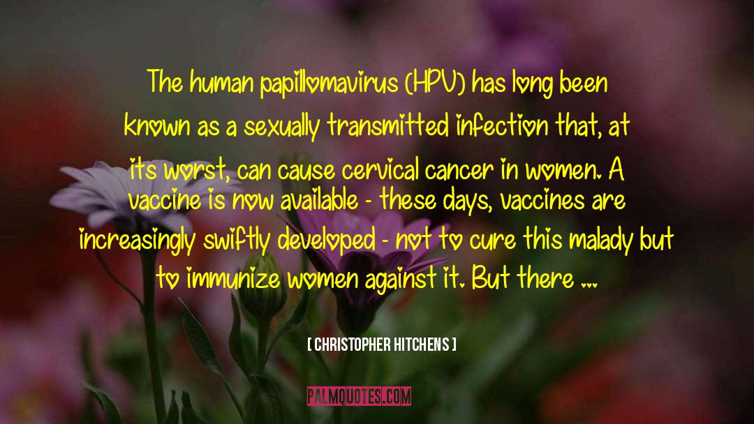 Cervical Cancer quotes by Christopher Hitchens