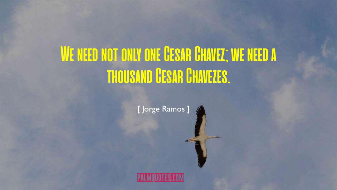 Cesar Chavez quotes by Jorge Ramos