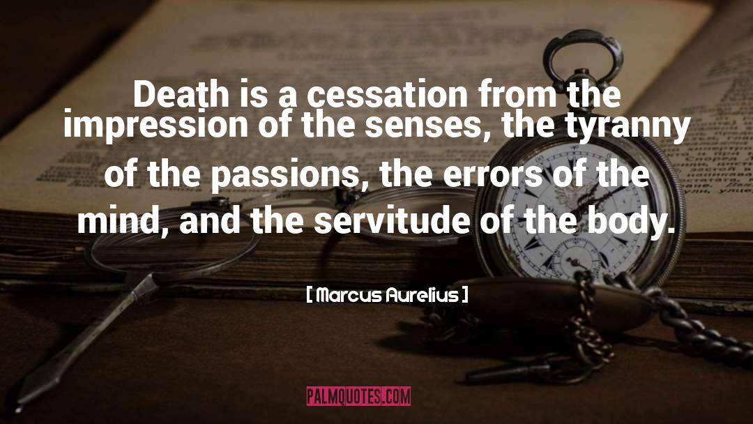 Cessation quotes by Marcus Aurelius