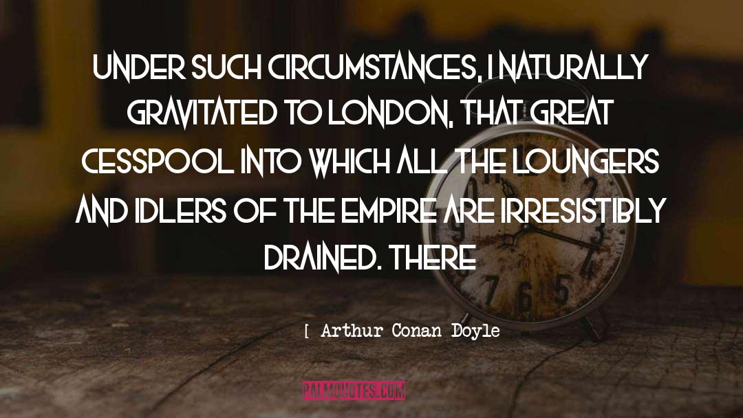 Cesspool quotes by Arthur Conan Doyle