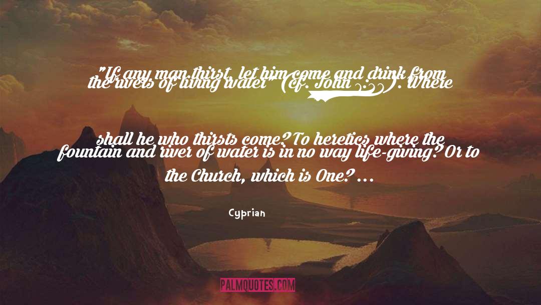 Cf quotes by Cyprian