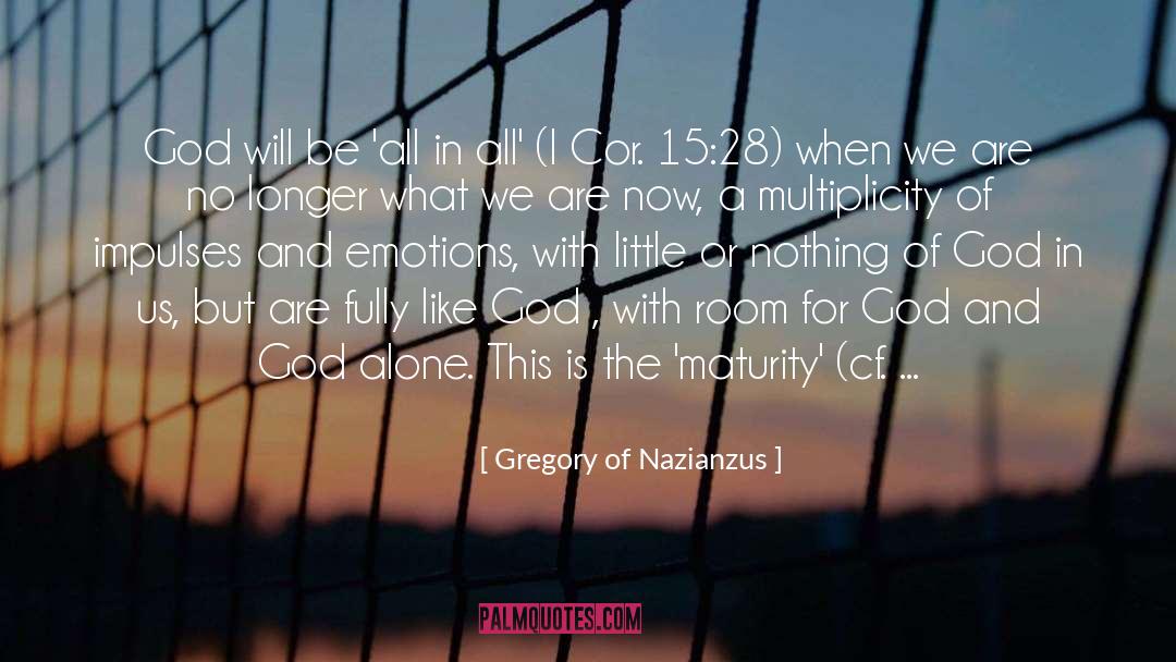 Cf quotes by Gregory Of Nazianzus