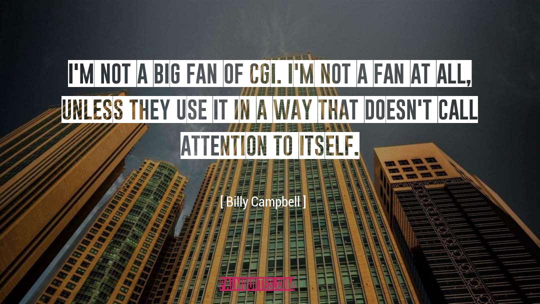 Cgi quotes by Billy Campbell