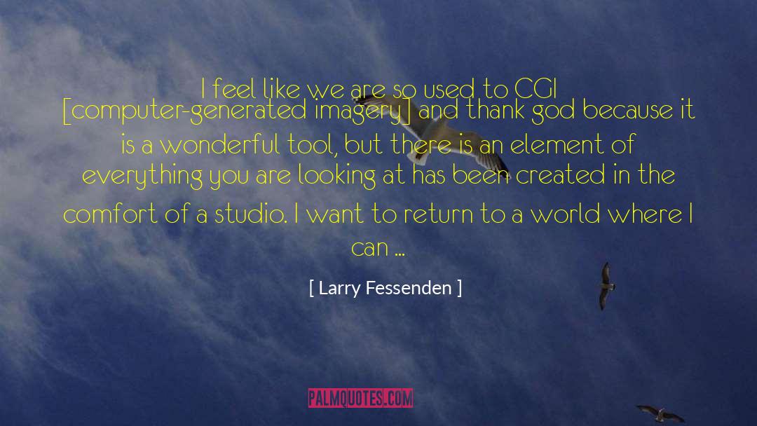 Cgi quotes by Larry Fessenden