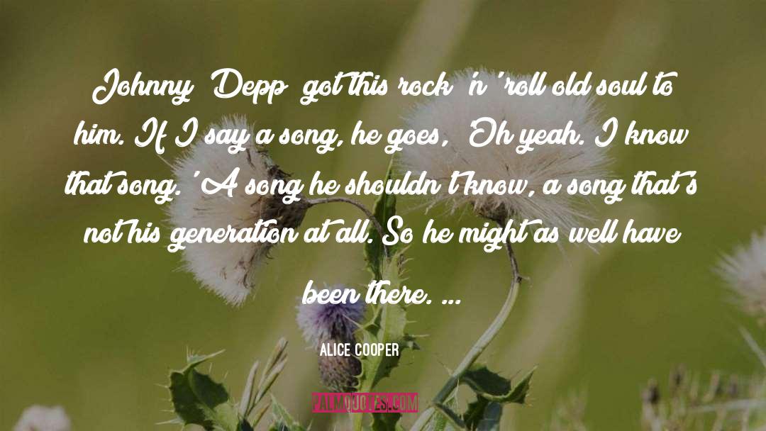 Ch N Song S T quotes by Alice Cooper