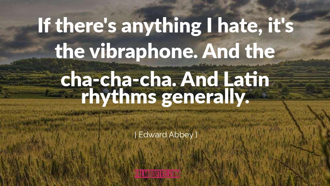 Cha quotes by Edward Abbey