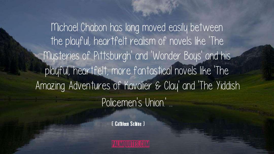 Chabon quotes by Cathleen Schine