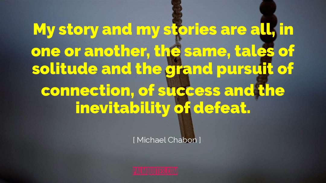 Chabon quotes by Michael Chabon