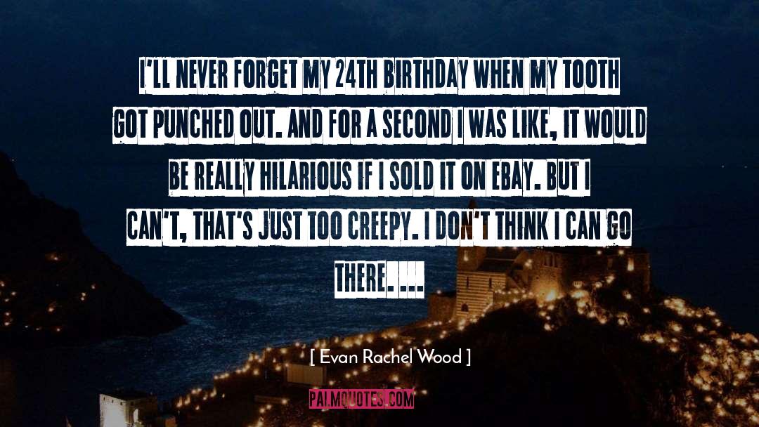 Chachi Birthday quotes by Evan Rachel Wood