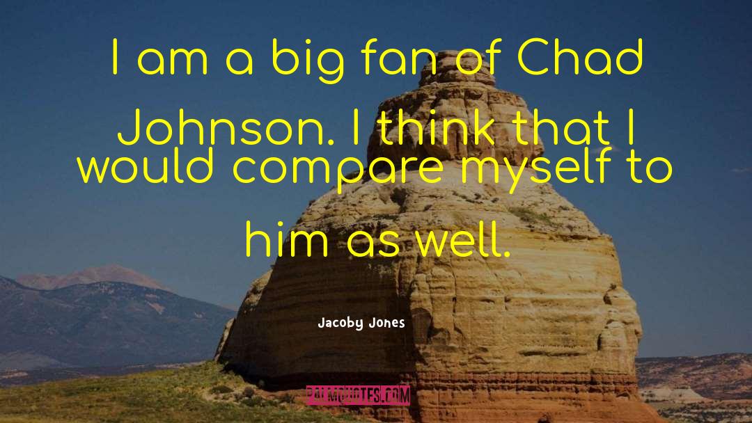 Chad quotes by Jacoby Jones
