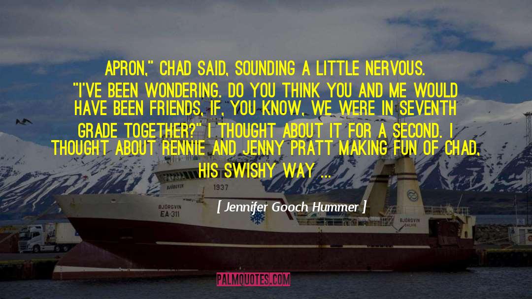 Chad quotes by Jennifer Gooch Hummer