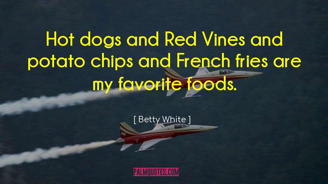 Chagrins French quotes by Betty White