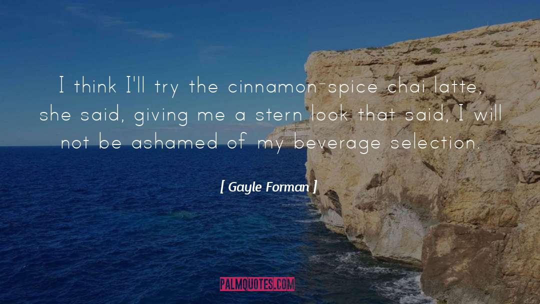 Chai quotes by Gayle Forman