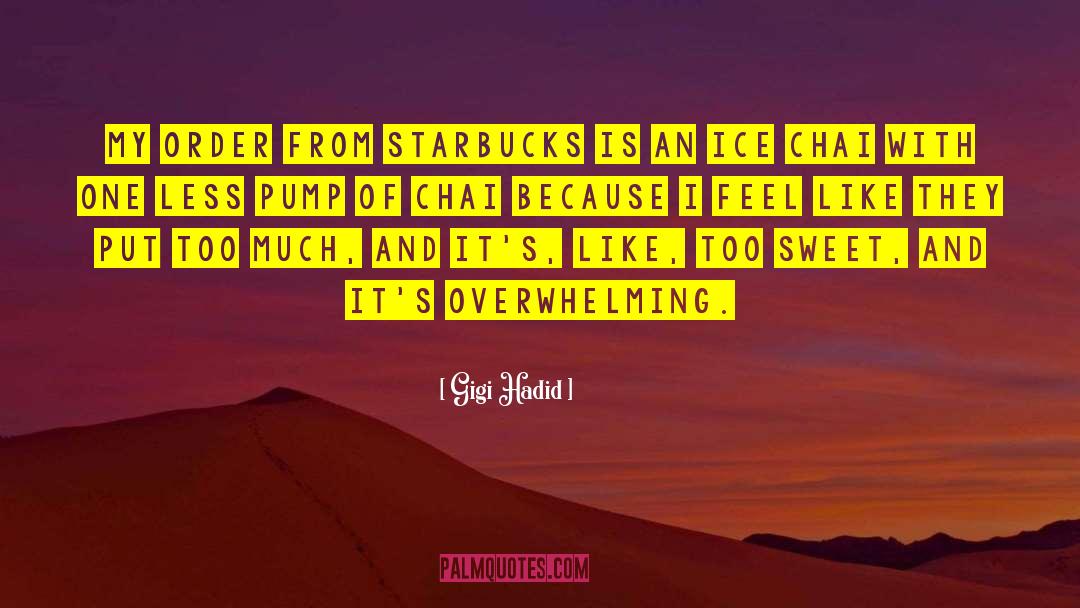 Chai quotes by Gigi Hadid