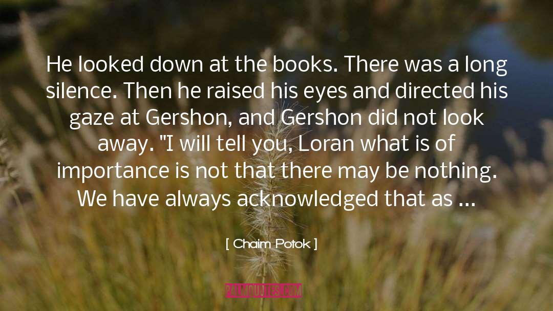 Chaim Potok quotes by Chaim Potok