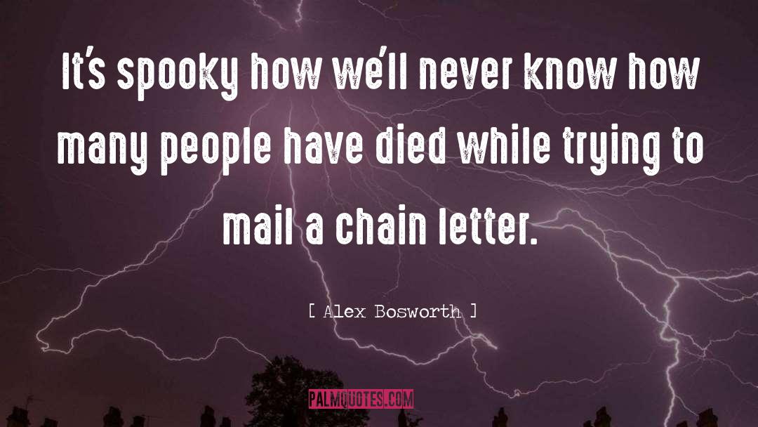 Chain Letter quotes by Alex Bosworth