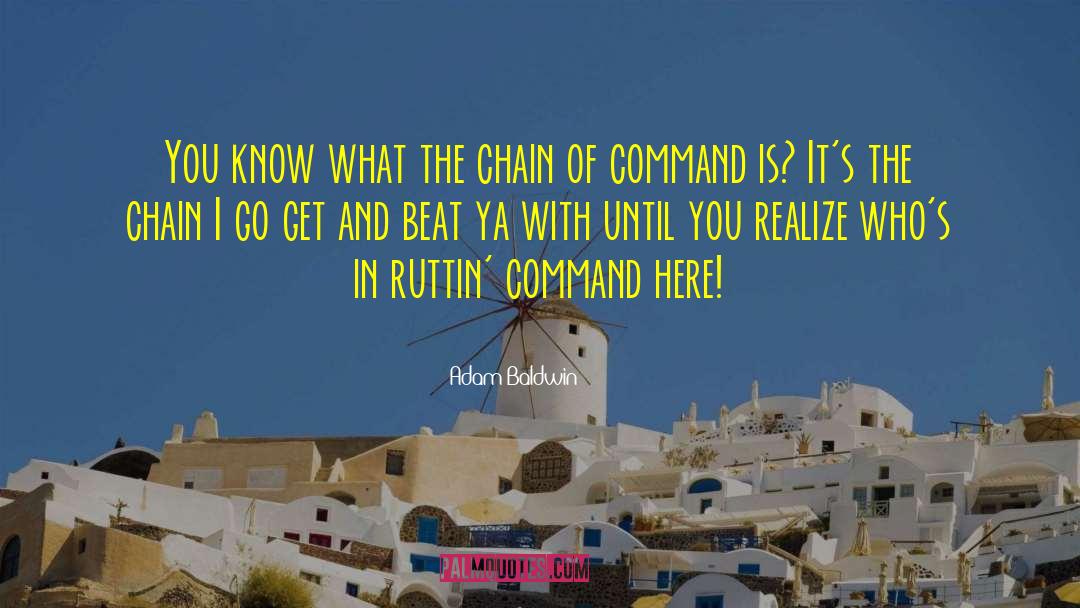Chain Of Command quotes by Adam Baldwin
