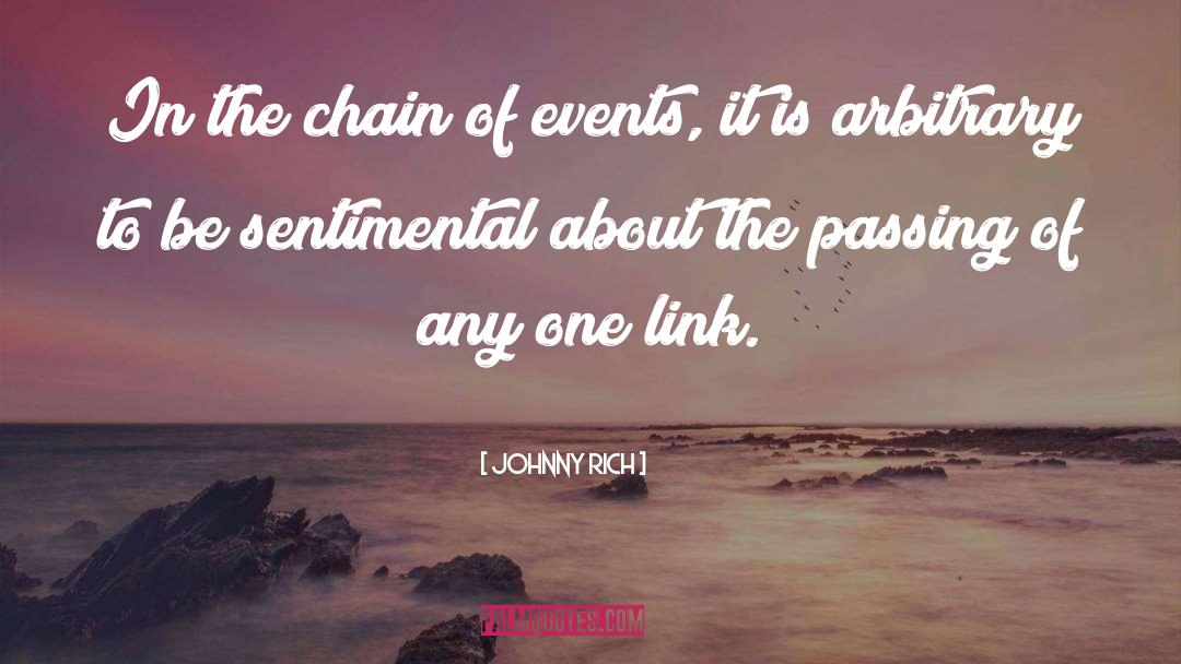 Chain Of Events quotes by Johnny Rich