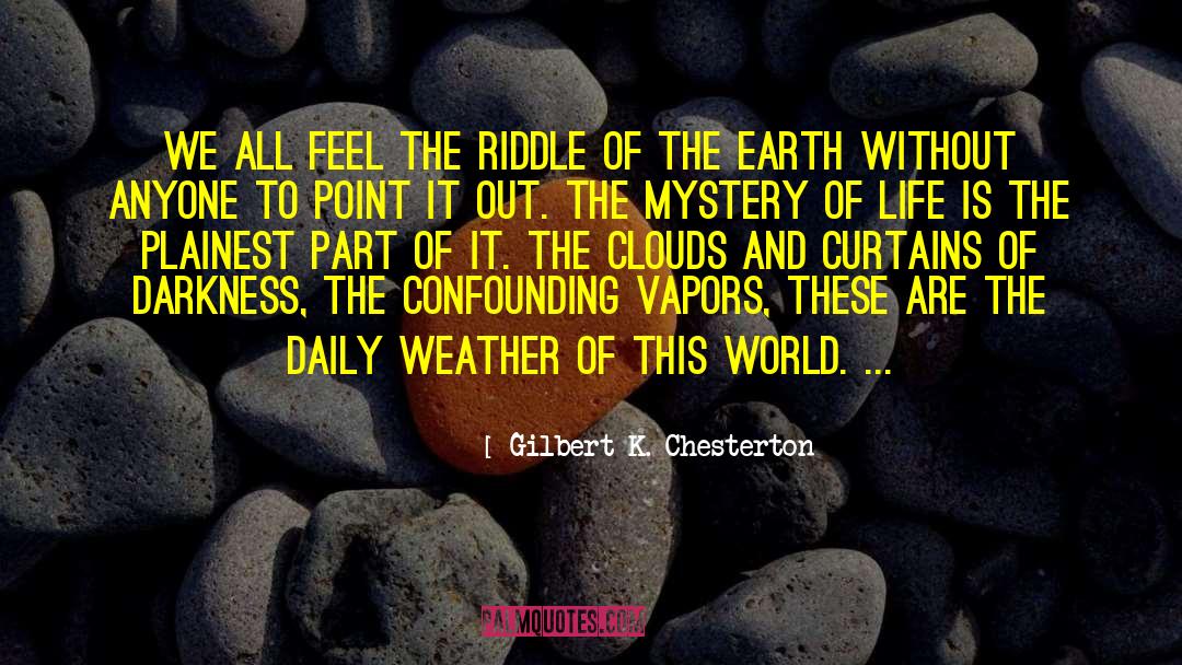 Chain Of Life quotes by Gilbert K. Chesterton