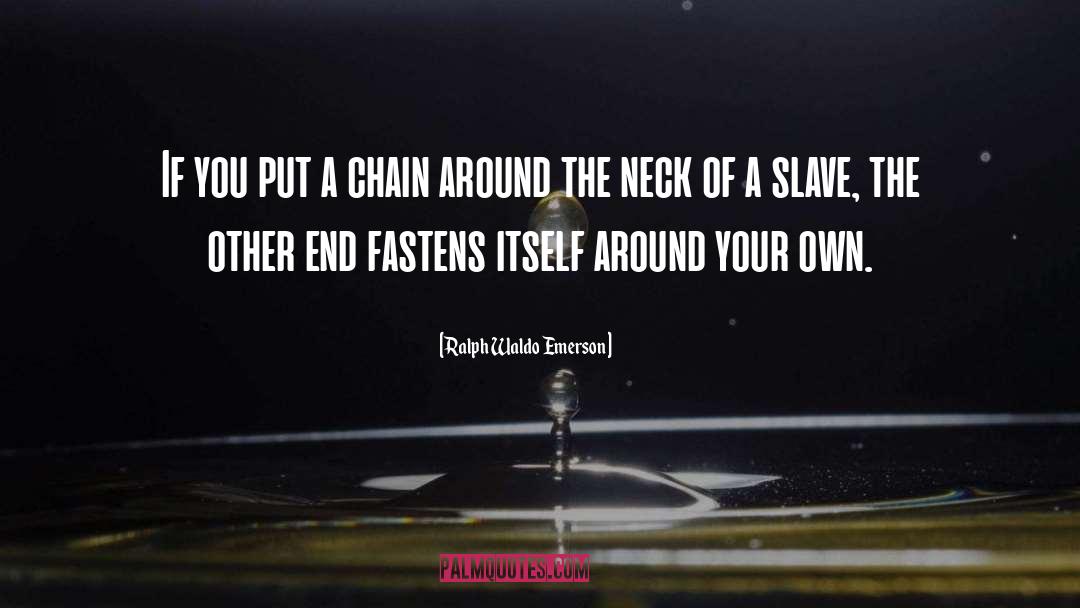 Chain quotes by Ralph Waldo Emerson