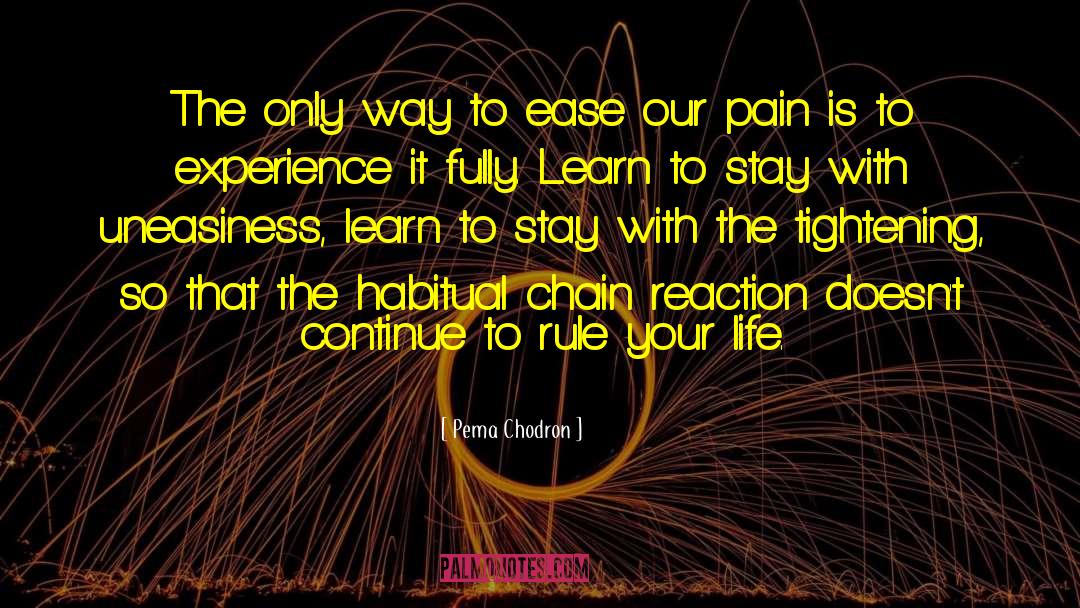 Chain Reactions quotes by Pema Chodron