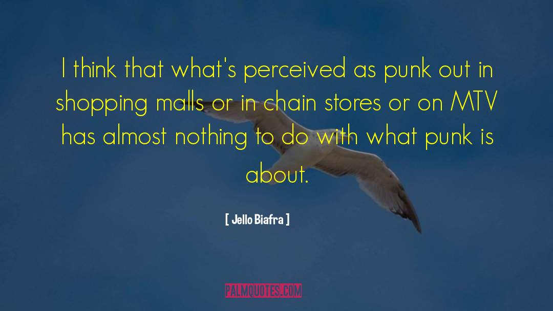 Chain Stores quotes by Jello Biafra