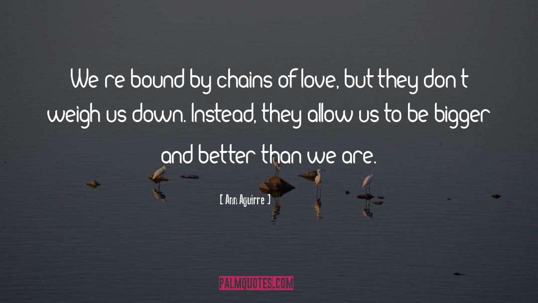 Chains quotes by Ann Aguirre