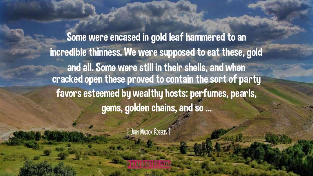 Chains quotes by John Maddox Roberts