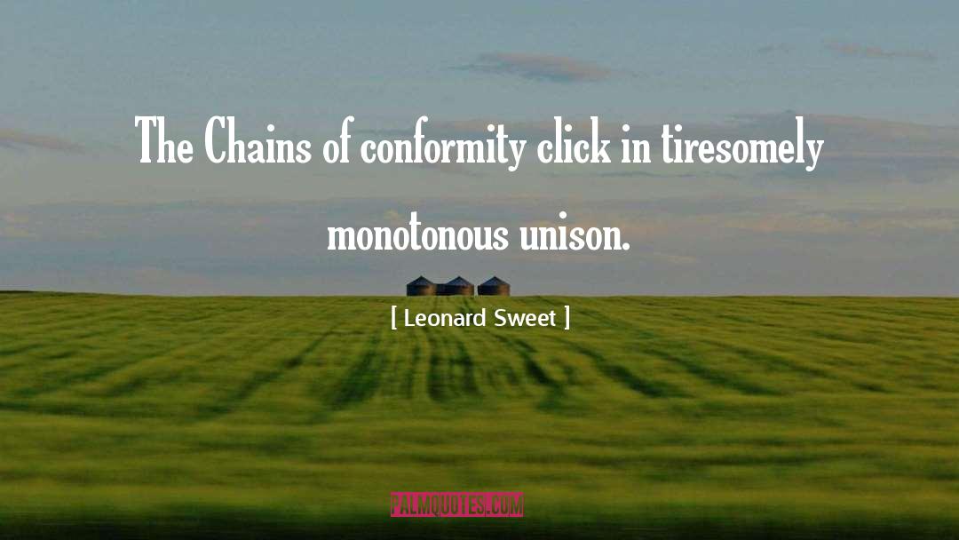 Chains quotes by Leonard Sweet