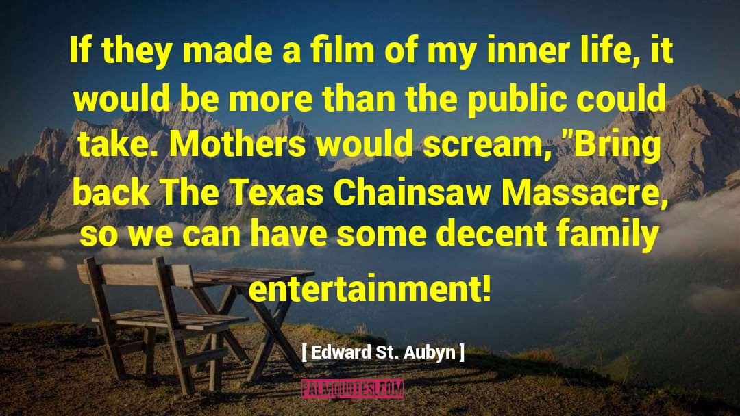 Chainsaw quotes by Edward St. Aubyn